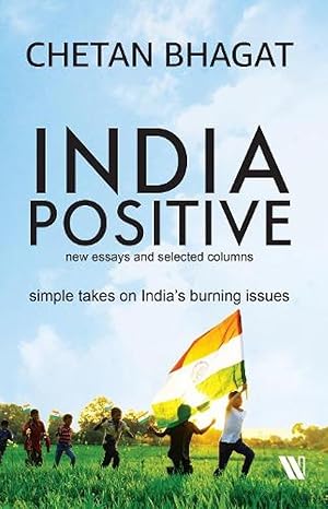 India Positive: New Essays and Selected Columns (Paperback)