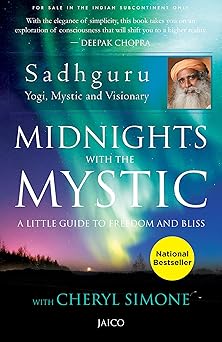 Midnights with the Mystic: A Little Guide to Freedom and Bliss by Sadhguru