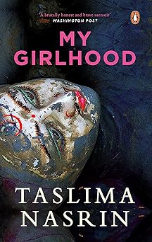 My Girlhood by Taslima Nasrin (English Translation) | Indi Temptation