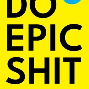 DO EPIC SHIT by ANKUR WARIKOO