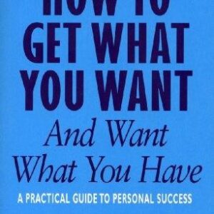HOW TO GET WHAT YOU WANT