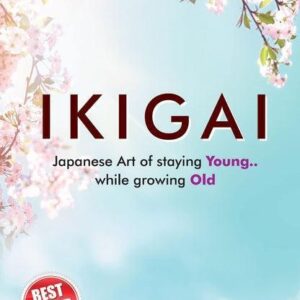 IKIGAI _ Japanese Art of staying Young..
